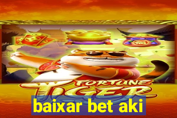 baixar bet aki